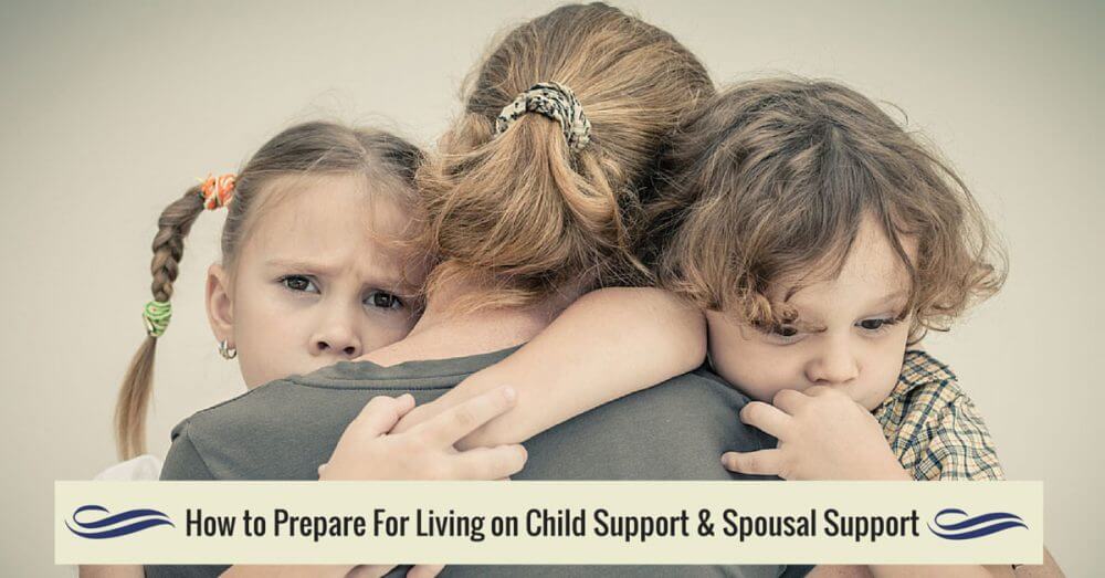 How-to-Prepare-For-Living-on-Child-Support-&-Spousal-Support